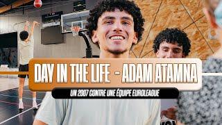 Day in the life - Adam Atamna vs ASVEL ‍