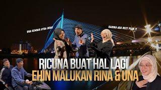 RICUNA : RICUNA BUAT HAL GAIS !! UNA DAN RINA TAHAN MALU DISEBABKAN EHIN !!