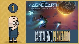 IMAGINE EARTH gameplay español Ep 1 - CAPITALISMO PLANETARIO