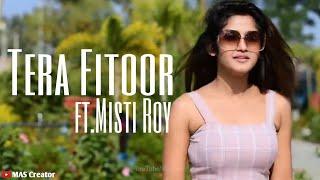 Tera Fitoor ll ft.Misti Roy ll official song 2020 ll Misti Roy Songs 2020 ll MAS Creator