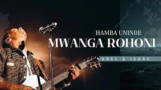 HAMBA UNINDE | MWANGA ROHONI OFFICIAL MUSIC VIDEO - ABEL MWANGA FT ISAAC NGURO. (@SifaRecords  )