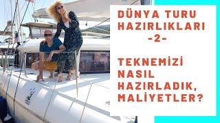 DÜNYA TURU HAZIRLIKLARI -2-  (bölüm-00)Teknemiz Katamaran Özi'yi nasıl hazırladık? MALİYETLER