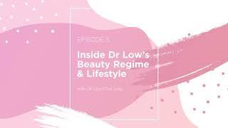 SW1 Podcast - Inside Dr Low's Beauty Regime & Lifestyle