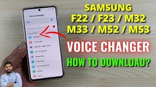 How To Download Voice Changer In Samsung F22, F23, M32, M33, M42, M52, M53