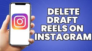 How To Delete Draft Reels On Instagram 2023