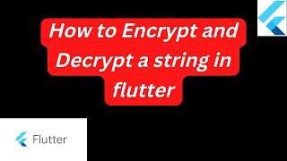 how to Encrypt and Decrypt string in flutter