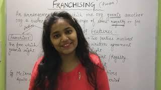 Meaning of Franchising | Features of Franchising | Franchising explanation in hindi | Shruti Gupta