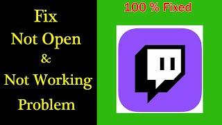 How to Fix Twitch Not Working Problem Android & Ios - Not Open Problem Solved