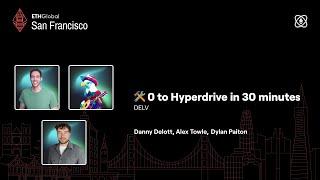 DELV  0 to Hyperdrive in 30 minutes - ETHGlobal San Francisco