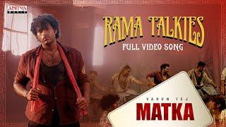 Rama Talkies Full Video | Matka | Varun Tej | Karuna Kumar | Meenakshi Choudhary | Bhavani Rakesh