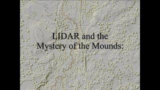 Lidar And The Mystery of the Mounds