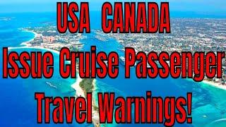 USA And Canada Gov'ts Issue Travel Warnings To Cruise Passengers For Caribbean Sailings