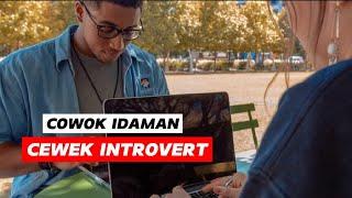 Cowok IDAMAN Cewek INTROVERT || INTROVERTS girl dream Man