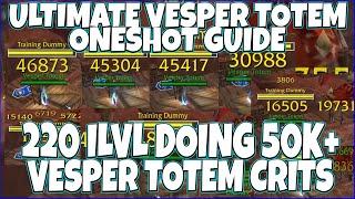 ULTIMATE VESPER TOTEM ONESHOT GUIDE ELEMENTAL SHAMAN PVP GUIDE - 220 ILVL DOING 50K VESPER TOTEM DMG