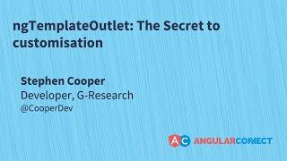 ngTemplateOutlet: The secret to customisation | Stephen Cooper | #AngularConnect