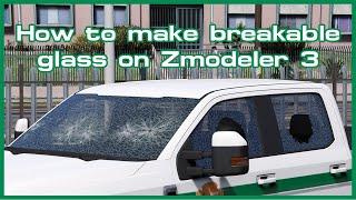 How to make breakable glass on Zmodeler 3