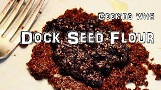 (The Northwest Forager) Ep. 15 Cooking with Dock Seed Flour