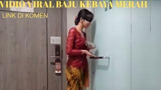 link Vidio viral kebaya merah/GRATIS 100% WORD