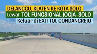 Delanggu ke Solo via Jalan Tol Fungsional Jogja-Solo - Exit Tol Gondangrejo