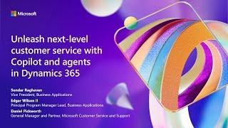 Unleash next-level customer service with Copilot and agents in Dynamics 365 | BRK160