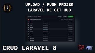 CRUD LARAVEL 8 -PART 15-  UPLOAD / PUSH PROJEK LARAVEL KE GIT HUB