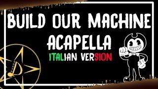 BENDY AND THE INK MACHINE SONG- (Build Our Machine ITA) - Acapella Version