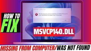 How to Fix MSVCP140.dll was Not Found  Missing from computer Error Windows 10/11/7 32/64bit