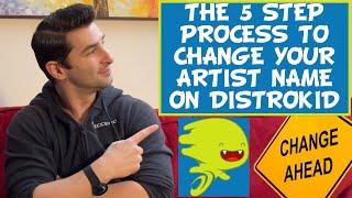 The 5 Step Process to Change Your Artist Name on DistroKid Tutorial