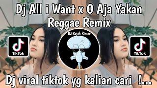 DJ ALL I WANT X O AJA YAKAN REGGAE REMIX | SARAH BLASKO ALL I WANT REGGAE REMIX VIRAL TIKTOK