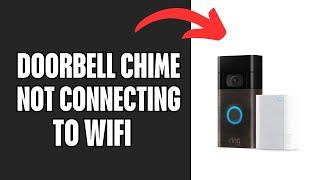 Ring Doorbell Chime Not Connecting To Wifi