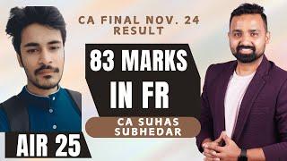 AIR 25 CA Suhas Subhedar | Scored 83 Marks in FR | CA Final Nov 2024 | CA Jai Chawla