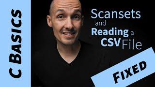 Scanf scansets, and reading a CSV file in C (fixed)