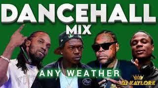 NEW DANCEHALL CULTURE MIX 2025. ANY WEATHER. VYBZ KARTEL. MAVADO. INPHA REBLITIVE. POPCAAN. MASICKA.