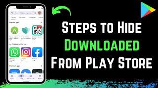 How to Hide Downloaded Apps from Play Store !
