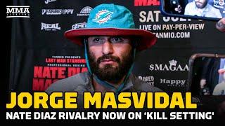 Jorge Masvidal: Nate Diaz Rivalry Now On 'Kill Setting' | MMA Fighting