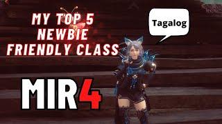 MIR4 GUIDE : MY TOP 5 NEWBIE FRIENDLY CLASS SA MIR4 (TAGALOG)