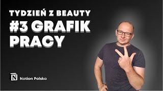 Tydzień Z Beauty - #3 Grafik Pracy