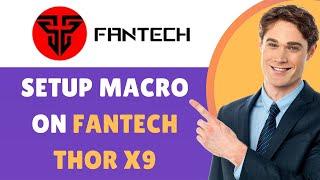 HOW TO Setup Macro on Fantech Thor x9 2025 (FULL GUIDE)