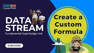 Data Stream Fundamentals Superbadge Unit | Create a Custom Formula | #CodeIsha |