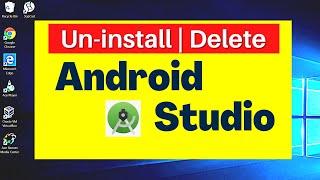 How to un-install Android Studio on Windows 10 | Step by Step