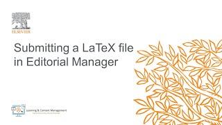 Elsevier: Submitting a LaTeX file in Editorial Manager