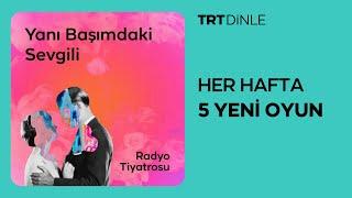 Radyo Tiyatrosu: Yanı Başımdaki Sevgili | Romantik