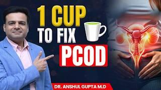 1 Cup a Day & PCOD is HISTORY! (Shocking Results!)