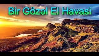 Super Bir Gözəl \El Havası \Dinləməyə Dəyər \Aşıq Mahnısı