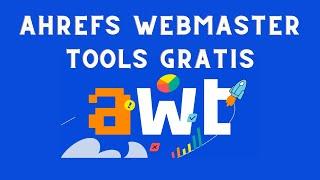 Ahrefs Webmaster Tools Gratis