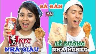 GÀ RÁN LỀ ĐƯỜNG NHÀ NGHÈO VS GÀ RÁN KFC NHÀ GIÀU... CON NHÀ GIÀU CHẮC GÌ ĐÃ SƯỚNG!?