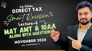 MAT, AMT & 10 AA Along with Ques| CA Final Direct Tax Smart Revision-6 for Nov 24 | Yash Khandelwal