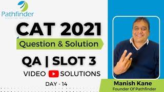 CAT 2021 Answer Key QA Slot 3 (Day-14) | Detailed CAT 2021 Question & Answer with Solution