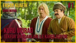 Erşan Kuneri - Kuru Murad | Kuru Murad Tekfur'un Adamları İle Karşılaşıyor #1 | 1080p (HD) +18