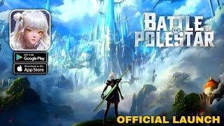 Battle of Polestar Official Launch Gameplay (Android/iOS)